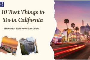 10 Best Things to Do in California