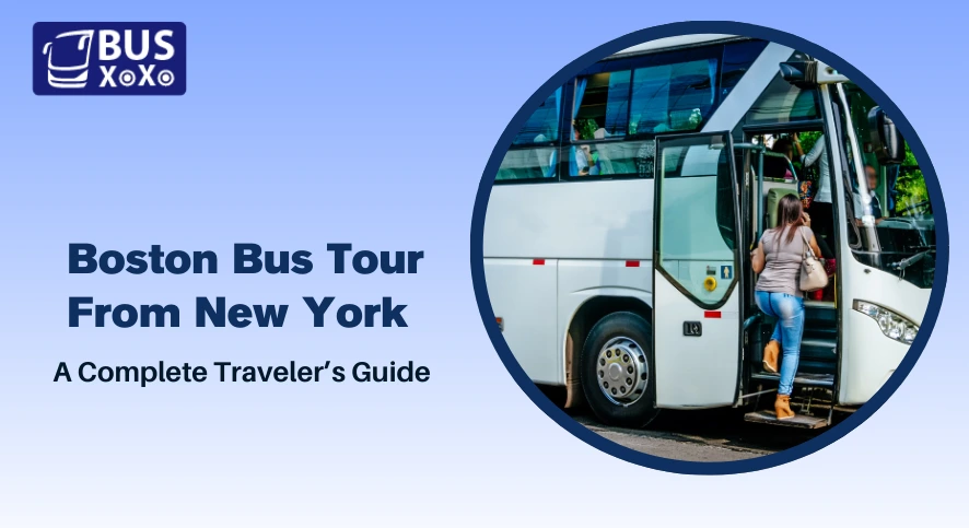 Boston Bus Tour From New York – A Complete Traveler’s Guide