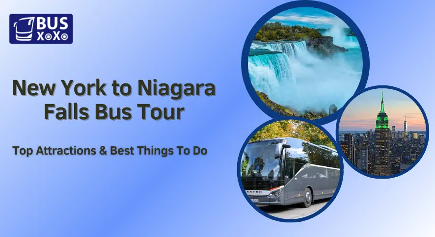 New York to Niagara Falls Bus Tour: Top Attractions & Best Things To Do