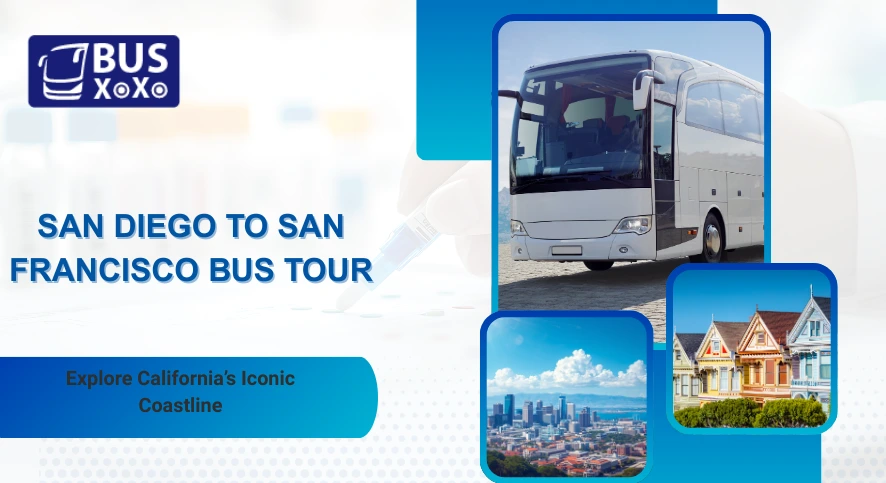 San Diego to San Francisco Bus Tour