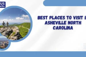 Best Places to Visit in Asheville North Carolina