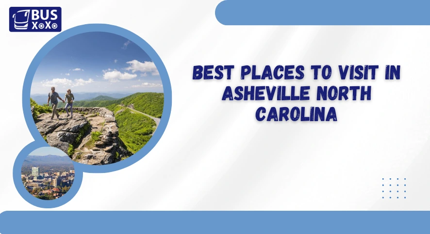 Best Places to Visit in Asheville North Carolina