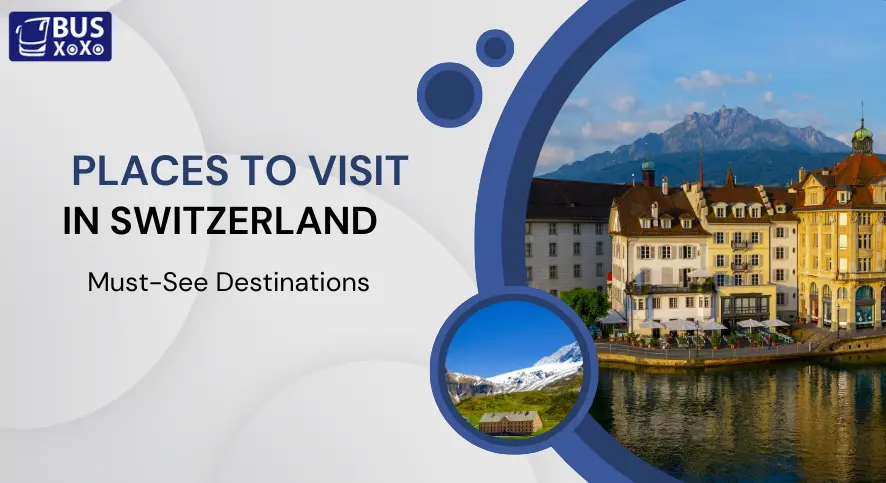 Best Places to Visit in Switzerland