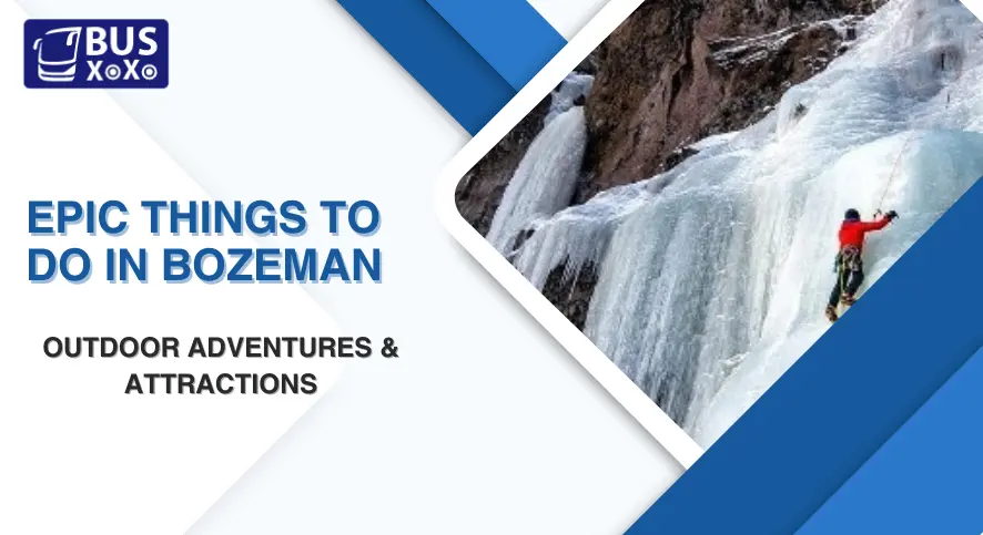 Epic Things To Do In Bozeman Outdoor Adventures & Attractions