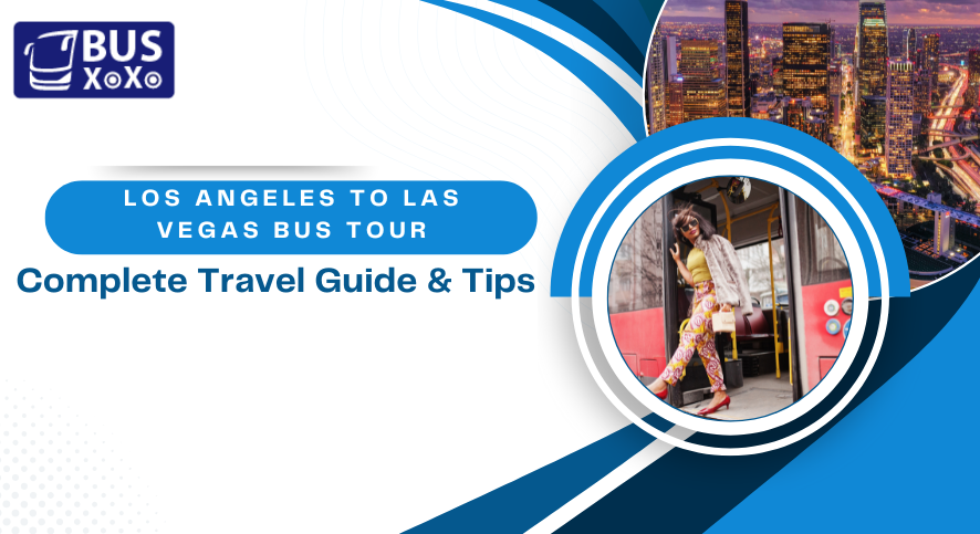 Los Angeles to Las Vegas Bus Tour