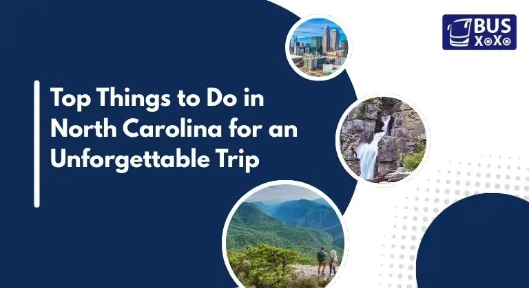 Top Things to Do in North Carolina for an Unforgettable Trip