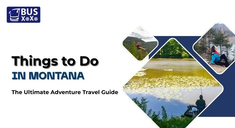 Things to Do in Montana The Ultimate Adventure Travel Guide