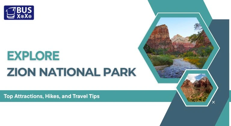 Explore Zion National Park Top Attractions, Hikes, and Travel Tips