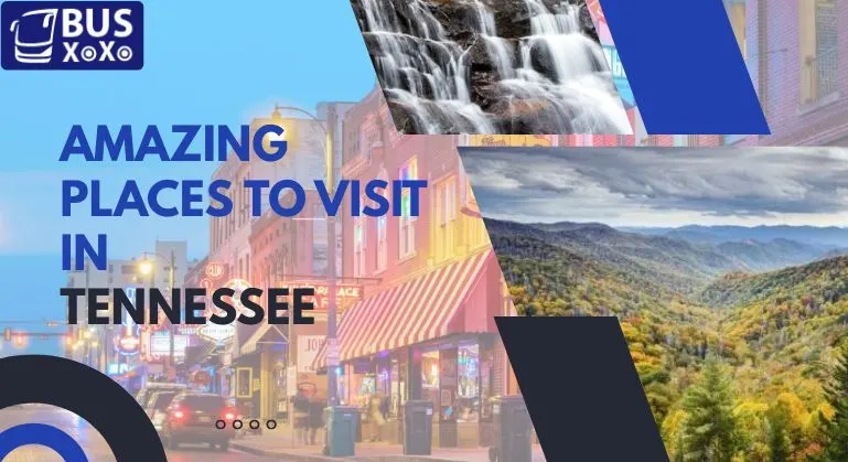 10 Amazing Places to Visit in Tennessee You Can’t Miss