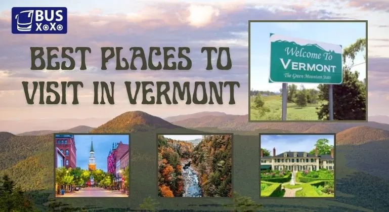 Best Places to Visit in Vermont for First-Time Travellers