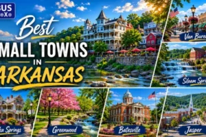 Best Small Towns in Arkansas Worth Visiting