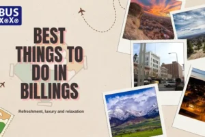 Best Things to Do in Billings on a Short Trip or Weekend