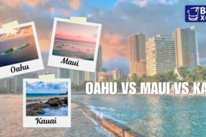 Oahu vs Maui vs Kauai