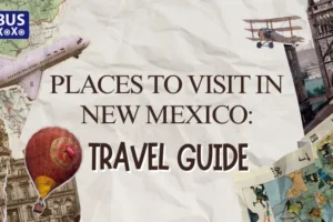 Tourist Places to Visit in New Mexico
