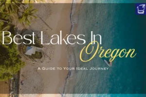 Best Lakes in Oregon For Nature Lovers