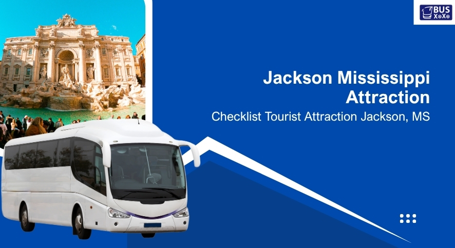 Jackson Mississippi Attraction- Checklist/ Blog