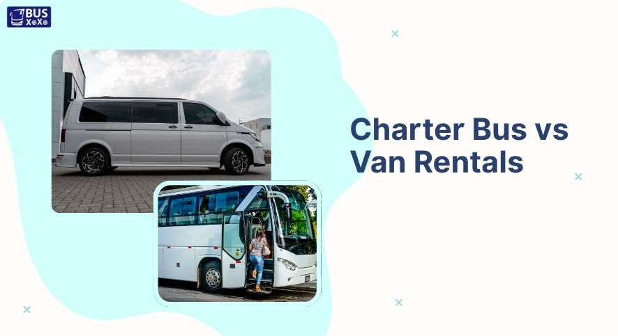 Charter Bus vs Van Rentals