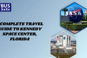 A Complete Travel Guide to Kennedy Space Center, Florida