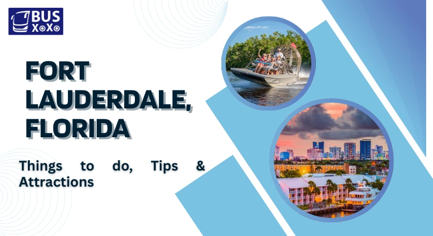 Fort Lauderdale, Florida -Things to do, Tips & Attractions