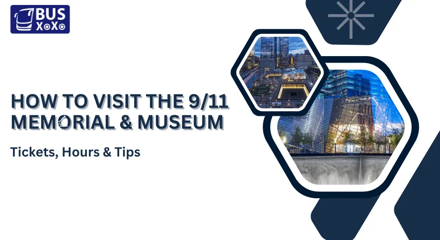 How to Visit the 911 Memorial & Museum