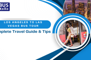 Los Angeles to Las Vegas Bus Tour