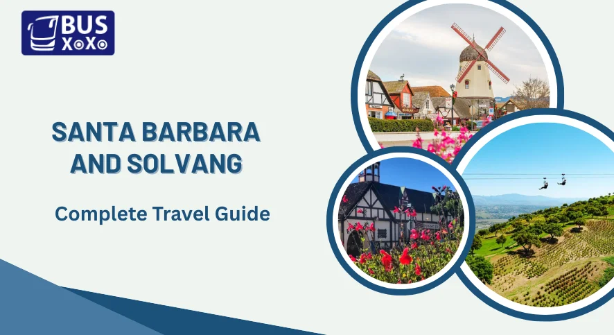 Santa Barbara And Solvang- A Complete Travel Guide