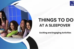 Things To Do At A Sleepover