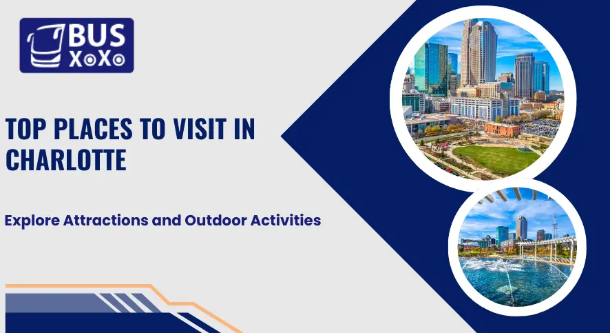 Top Places To Visit In Charlotte Explore Attractions and Outdoor Activities