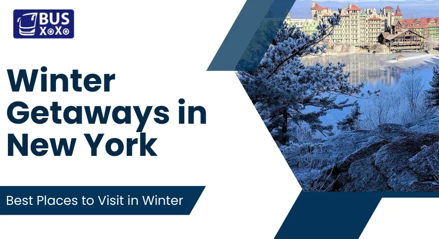 Winter Getaways in New York: Best Places to Visit in Winter