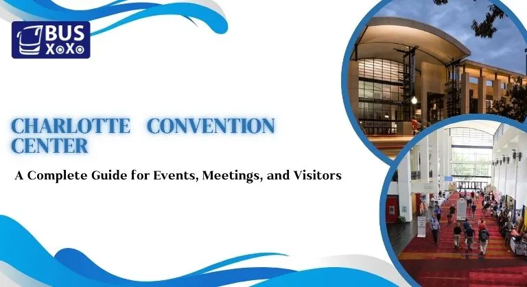 Charlotte Convention Center: A Complete Guide for Events, Meetings, and Visitors