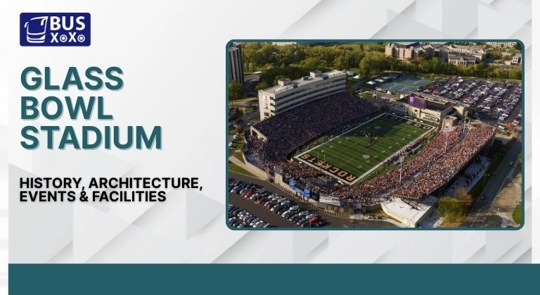 Glass Bowl Stadium: History, Architecture, Events & Facilities
