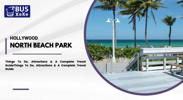 Hollywood North Beach Park Things To Do, Attractions & A Complete Travel Guide