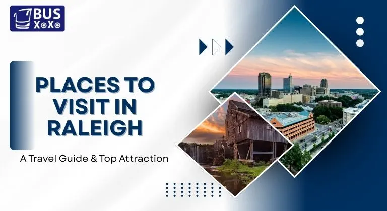 Places To Visit In Raleigh A Travel Guide & Top Attraction