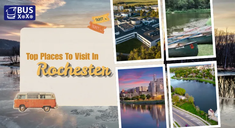 Best Places to Visit in Rochester: You Shouldn’t Miss 
